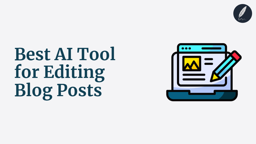 best ai tool for editing blog posts