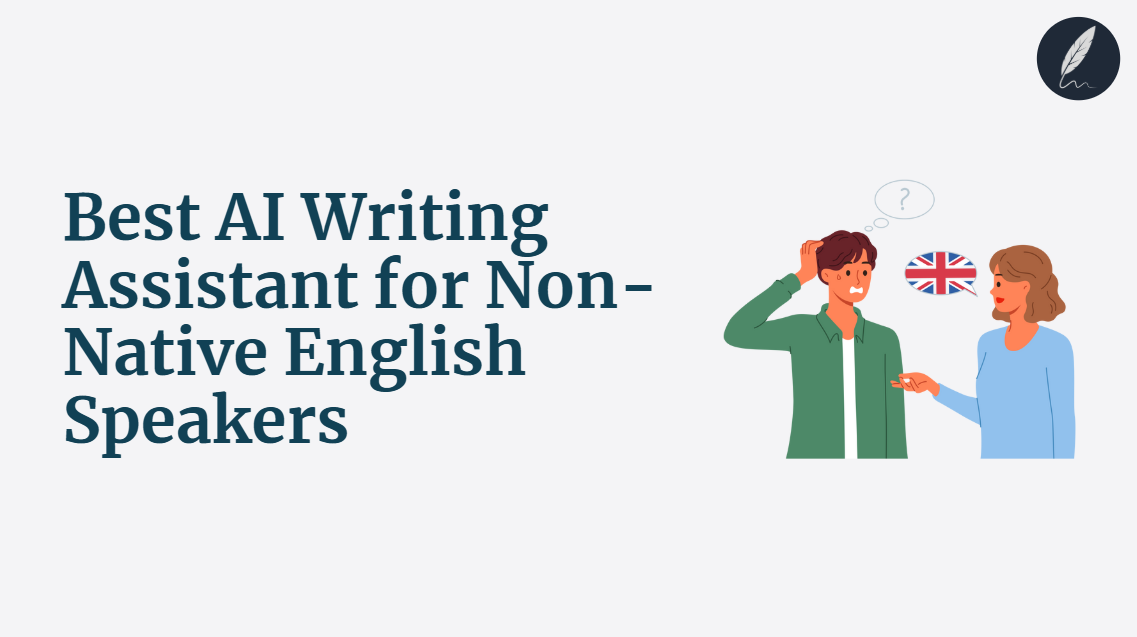 best ai writing assistant for non-native english speakers