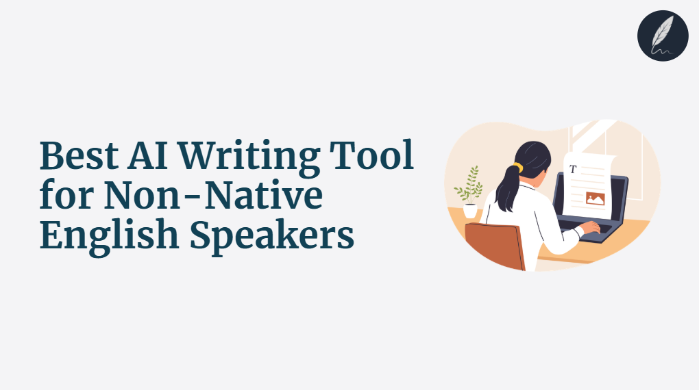 best ai writing tool for non-native english speakers