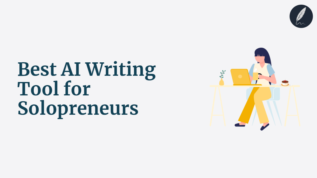 best ai writing tool for solopreneurs