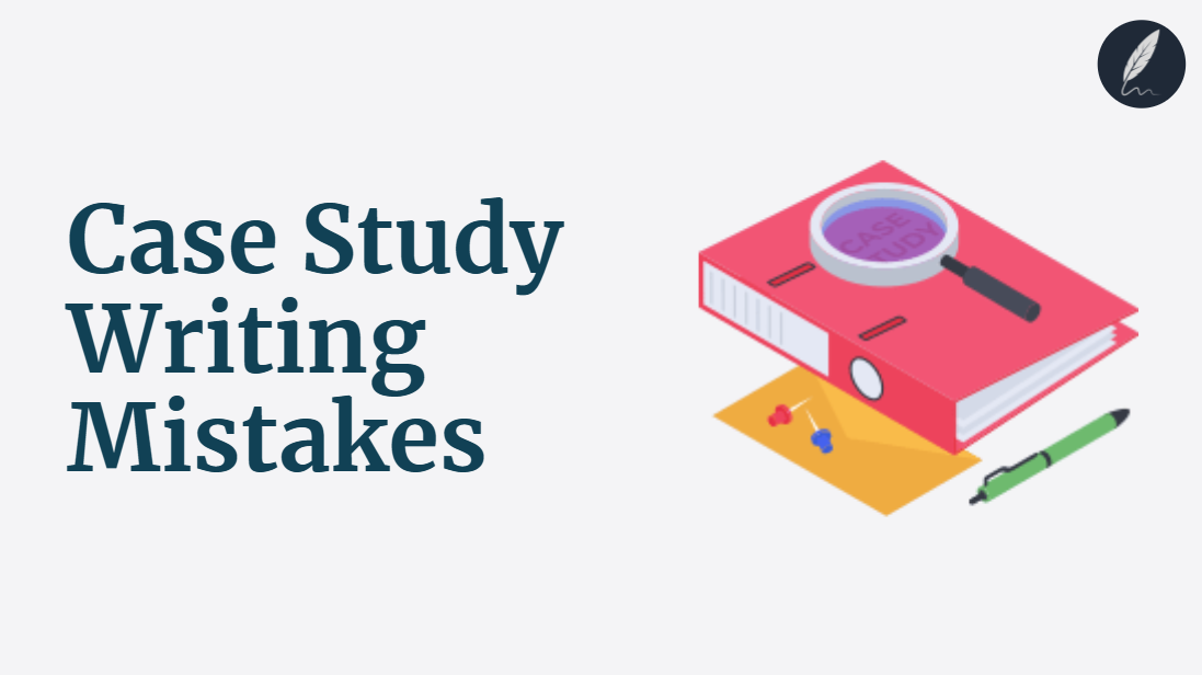 case study writing mistakes
