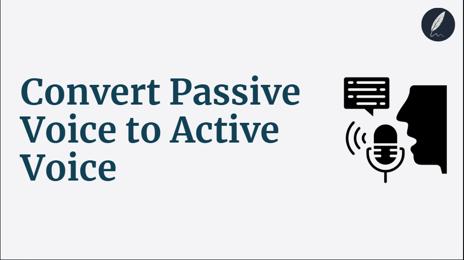 How to Convert Passive Voice to Active Voice