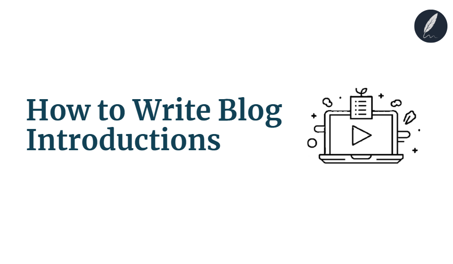 How to Write Blog Introductions That Hook Readers