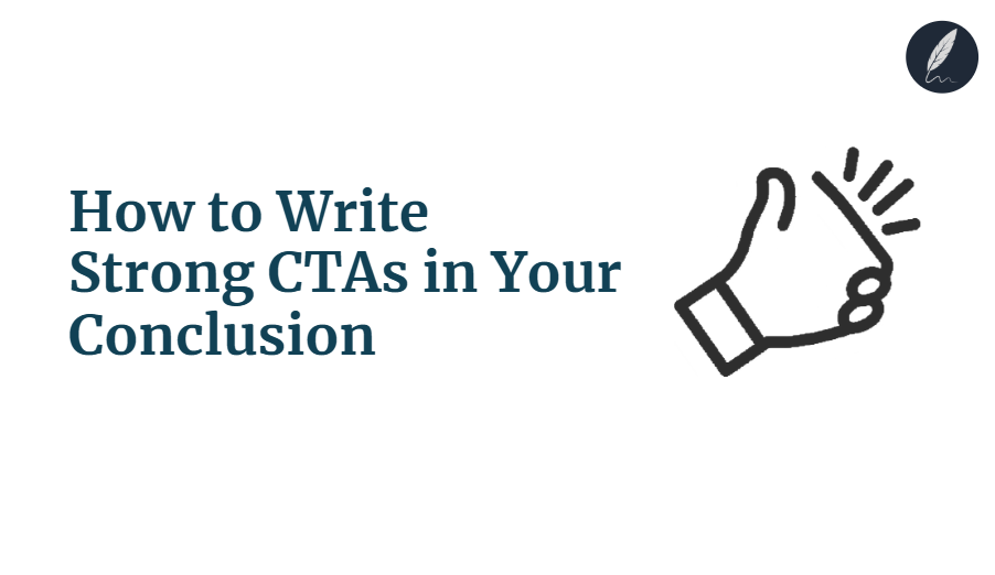 Write Strong CTAs in Your Conclusion