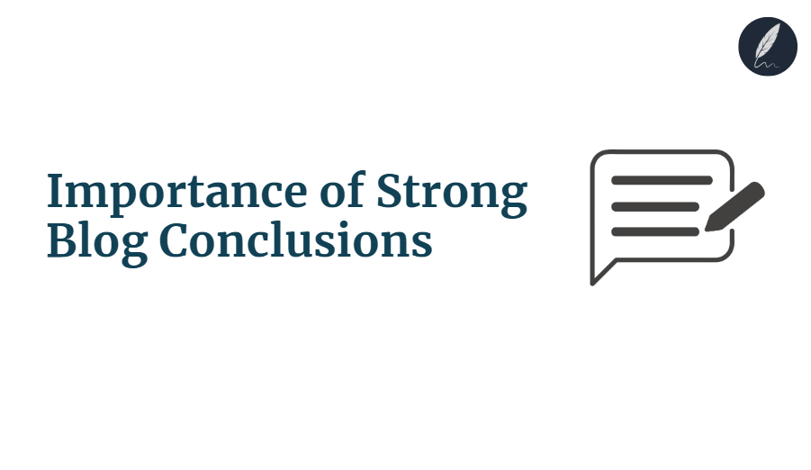 Importance of Strong Blog Conclusions