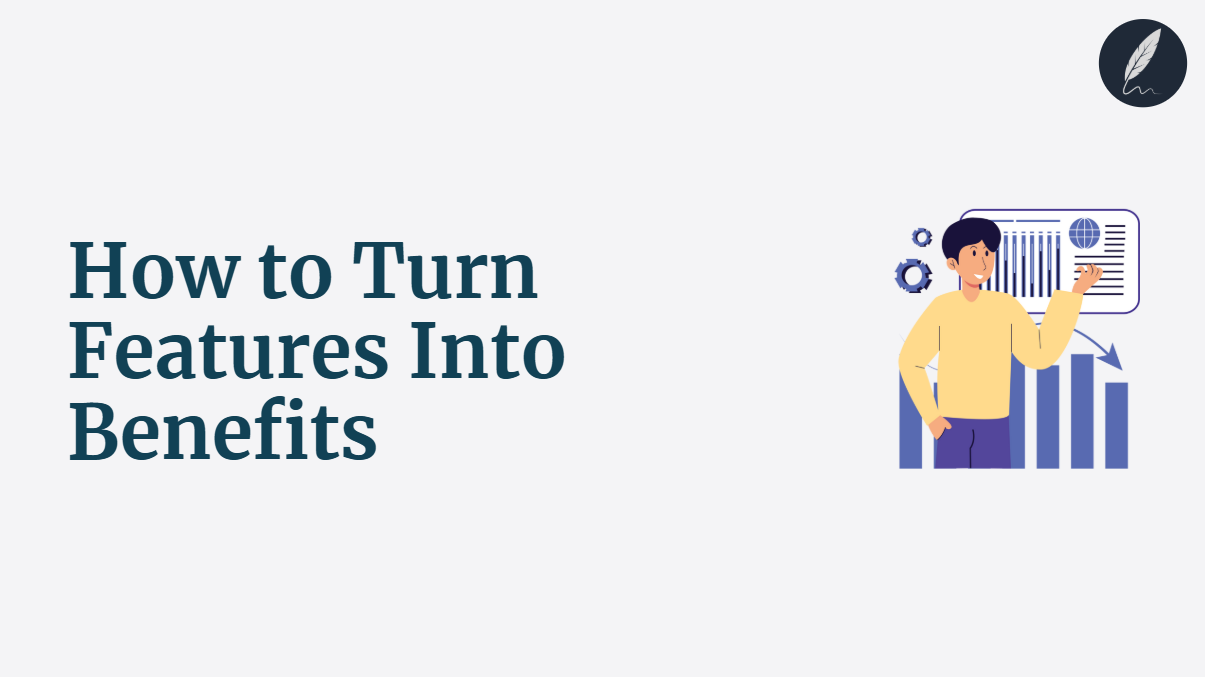 turn features into benefits